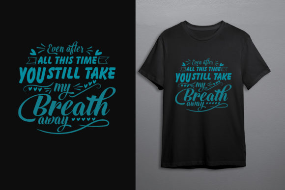 Discover the New Valentine Quote T-Shirt Design: A Versatile and High-Quality Choice