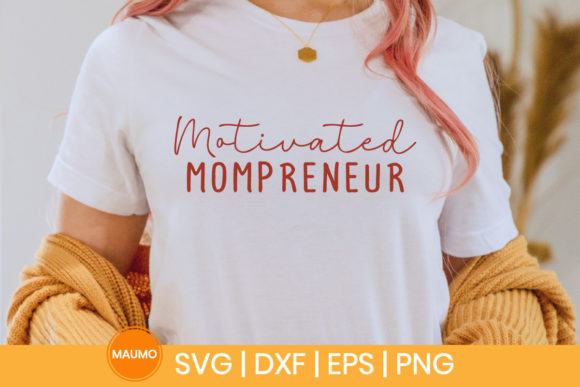 Motivated Mompreneur Business Owner Svg