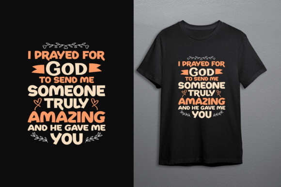 Unique Quote Valentine T-shirt Design: A Creative and Versatile Choice for Every Occasion